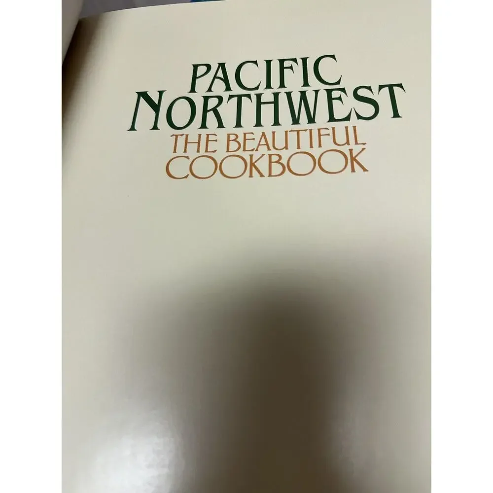 Pacific Northwest:‎ The Beautiful Cookbook - Hardcover By Casey, Kathy